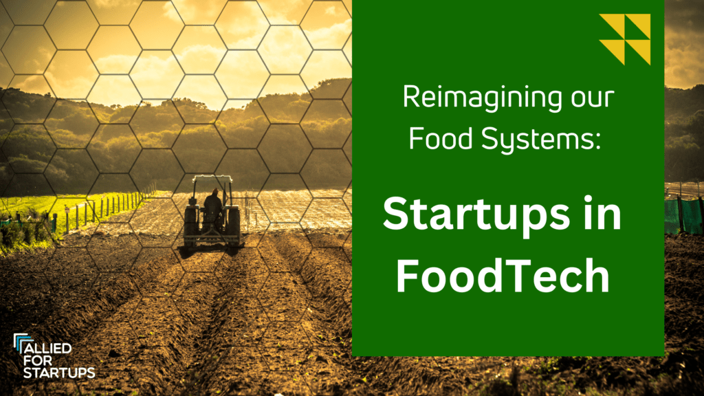 Reimagining our Food Systems: Startups in FoodTech | alliedforstartups.org